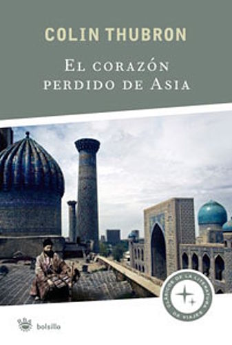 El corazón perdido de Asia - Colin Thubron