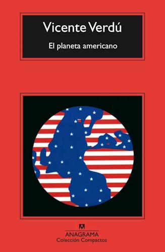 El planeta americano - Vicente Verdú El planeta americano - Vicente Verdú