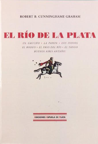 El Río de la Plata - Robert B. Cunninghame Graham