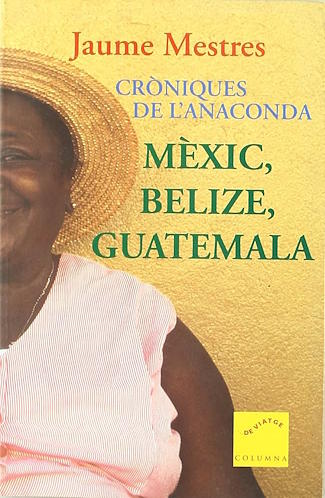 Mèxic, Belize, Guatemala - Jaume Mestres