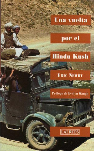 Una vuelta por el Hindu Kush - Eric Newby